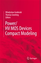 Gneiting, Gneiting, Thomas Gneiting, Wladysla Grabinski, Wladyslaw Grabinski - POWER/HVMOS Devices Compact Modeling