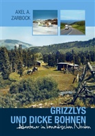 Axel A Zarbock, Axel A. Zarbock - Grizzlys und dicke Bohnen