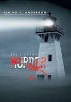 Elaine J. Anderson - The Lighthouse Murder