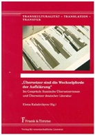 Masch Dabic, Elena Kala¿nikova, Elen Kalasnikova, Elena Kalasnikova, Christian Koderhold u a - "Übersetzer sind die Wechselpferde der Aufklärung"