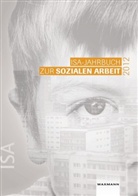 Institut für soziale Arbeit e. V., Institut für soziale Arbeit e.V. - ISA-Jahrbuch zur Sozialen Arbeit 2012