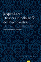 Jacques Lacan, Jacques-Alai Miller, Jacques-Alain Miller - Die vier Grundbegriffe der Psychoanalyse