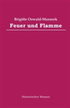 Brigitte Oswald-Mazurek - Feuer und Flamme