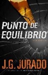 Juan Gaomez-Jurado, Juan Gomez-Jurado, J. G. Jurado, J.G. Jurado - Punto de Equilibrio (Point of Balance Spanish Edition): Una Novela