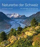 Raymon Beutler, Raymond Beutler, Andreas Gerth, Andreas Gerth - Naturerbe der Schweiz