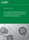 Mohamed A Yassin, Mohamed A. Yassin - Controlled Permeable Polymersomes Decorated with Functional-Antennae for Biomedical Applications