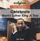 Amy Hayes - Celebrate Martin Luther King Jr. Day