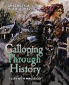 Elizabeth Macleod, Margaret Pokiak-Fenton, Gabrielle Grimard - Galloping Through History