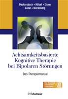 Thil Deckersbach, Thilo Deckersbach, Lori Eisner, Lori u a Eisner, Britt Hölzel, Britta Hölzel... - Achtsamkeitsbasierte Kognitive Therapie bei Bipolaren Störungen