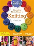 Mary Huff, Mary Scott Huff - Creative Kids Complete Photo Guide to Knitting