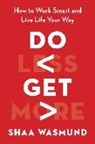 Shaa Wasmund, Shaaaa Wasmund - Do Less, Get More
