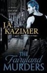 J A Kazimer, J. A. Kazimer - Fairyland Murders
