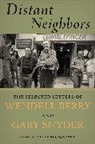 Wendell Berry, Gary Snyder, Gary Berry Snyder - Distant Neighbors