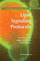 Banafshe (Cancer) Woscholski Larijani, Colin A Rosser, Banafshe Larijani, Banafshé Larijani, Colin A. Rosser, Rudige Woscholski... - Lipid Signaling Protocols