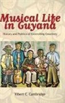 Vibert C Cambridge, Vibert C. Cambridge - Musical Life in Guyana