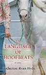 Catherine Ryan Hyde - The Language of Hoofbeats