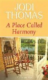 Jodi Thomas - A Place Called Harmony