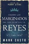 Mark Casto - Cuando Los Marginados Se Convierten En Reyes