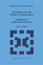Shouchuan Hu, Nikolaos S Papageorgiou, Nikolaos S. Papageorgiou, Shouchuan H, Shouchuan Hu, Shouchuan Hu - Handbook of Multivalued Analysis