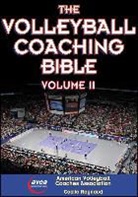 American Volleyball Coaches Association (Avca), American Volleyball Coach (COR), AVCA, Cecile Reynaud, The American Volleyball Coaches Association, American Volleyball Coaches Association... - The Volleyball Coaching Bible Volume 2