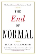 James  K. Galbraith, James K Galbraith, James K. Galbraith, James Kenneth Galbraith - The End of Normal