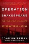 John Shiffman - Operation Shakespeare