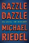 Michael Riedel - Razzle Dazzle