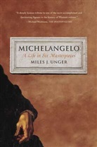 Miles J. Unger - Michelangelo