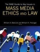 William Babcock, William A. (EDT)/ Freivogel Babcock, William Freivogel Babcock, William Babcock, William A. Babcock, William H Freivogel... - Sage Guide to Key Issues in Mass Media Ethics and Law