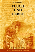 H S Versnel, H. S. Versnel, Henk S. Versnel - Fluch und Gebet: Magische Manipulation versus religiöses Flehen?