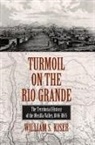 William S. Kiser - Turmoil on the Rio Grande