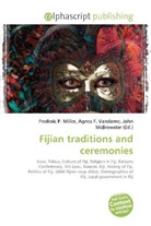 Agne F Vandome, John McBrewster, Frederic P. Miller, Agnes F. Vandome - Fijian traditions and ceremonies