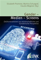 Elizabeth Prommer, Schuegraf, Martin Schuegraf, Martina Schuegraf, Claudia Wegener - Gender - Medien - Screens