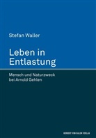 Stefan Waller - Leben in Entlastung