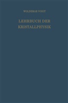 Woldemar Voigt - Lehrbuch der Kristallphysik (mit Ausschluss der Kristalloptik)