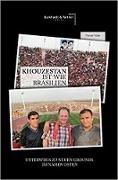 Alexander Burkhardt, Holm Göldner, Mirko Otto - KHOUZESTAN IST WIE BRASILIEN Unterwegs zu neuen Grounds im Nahen Osten