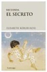 Elisabeth Kübler-Ross - Recuerda el secreto