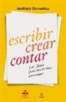 Instituto Cervantes - Escribir crear contar : Las claves para convertirse en escritor