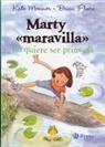 Marty McGuire, Kate Messner, Brian Floca - Marty "maravilla" no quiere ser princesa
