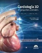 Pablo Gómez Ochoa, Iván Sosa Samper - Cardiología 3D en pequeños animales : bases fisiopatológicas y claves diagnósticas