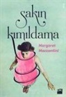 Margaret Mazzantini - Sakin Kimildama