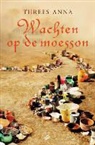 Threes Anna - Wachten op de moesson / druk 1