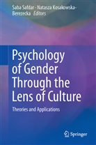 Kosakowska-Berezecka, Kosakowska-Berezecka, Natasza Kosakowska-Berezecka, Sab Safdar, Saba Safdar - Psychology of Gender Through the Lens of Culture