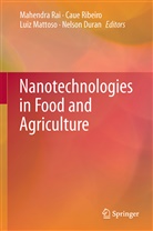 Nelson Duran, Luiz Mattoso, Luiz Mattoso et al, Mahendra Rai, Cau Ribeiro, Caue Ribeiro - Nanotechnologies in Food and Agriculture