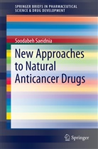 Soodabeh Saeidnia - New Approaches to Natural Anticancer Drugs