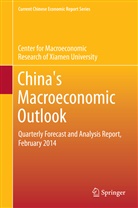 Center for Macroeconomic Research of Xiamen Univ, CMR of Xiamen University - China's Macroeconomic Outlook