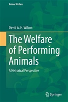 David A H Wilson, David A. H. Wilson - The Welfare of Performing Animals