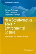 Vladimir Krapivin, Vladimir F Krapivin, Vladimir F. Krapivin, Soldatov, Vladimir Soldatov, Vladimir Y. Soldatov... - New Ecoinformatics Tools in Environmental Science