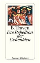 B Traven, B. Traven, Edga Pässler, Edgar Päßler - Die Rebellion der Gehenkten