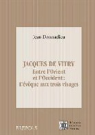 J. Donnadieu, Jean Donnadieu, DONNADIEU JEAN - Jacques de Vitry : entre l'Orient et l'Occident : l'évêque aux trois visages
